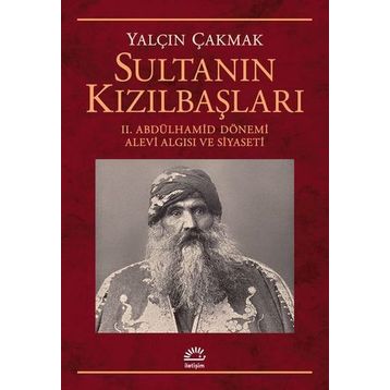 Sultanın Kızılbaşları - Yalçın Çakmak