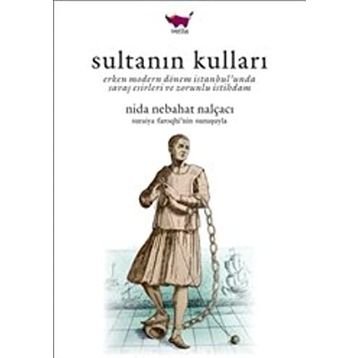 Sultanın Kulları - Nida Nebahat Nalçacı