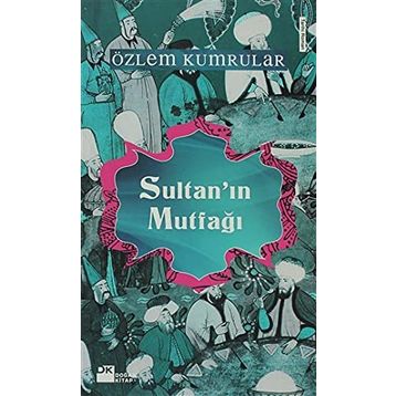 SULTANIN MUTFAĞI - ÖZLEM KUMRULAR