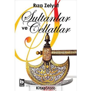 Sultanlar ve Cellatlar - Rıza Zelyut