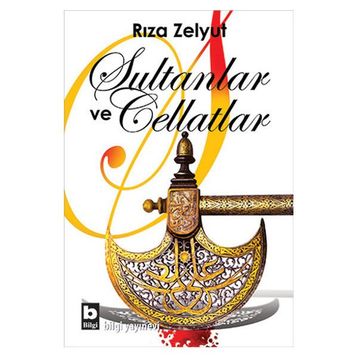 Sultanlar ve Cellatlar - Rıza Zelyut