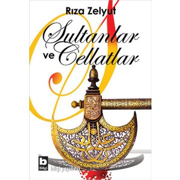 Sultanlar ve Cellatlar - Rıza Zelyut
