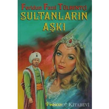 SULTANLARIN AŞKI - FERIDUN FAZIL TÜLBENTÇİ