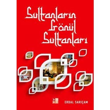 SULTANLARIN GÖNÜL SULTANLARI - ERDAL SARIÇAM