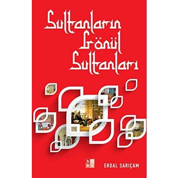 SULTANLARIN GÖNÜL SULTANLARI - ERDAL SARIÇAM