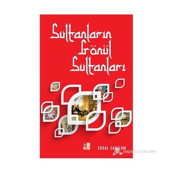 SULTANLARIN GÖNÜL SULTANLARI - ERDAL SARIÇAM