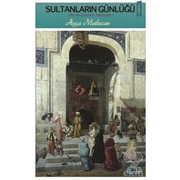 Sultanların Günlüğü - Ayça Mutlucan