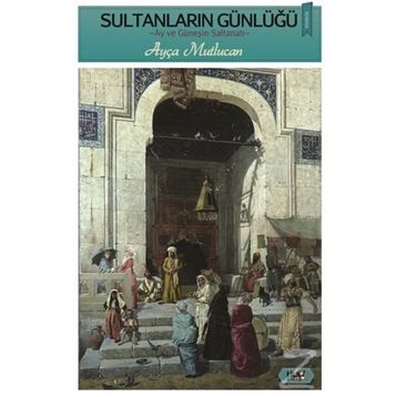 Sultanların Günlüğü - Ayça Mutlucan