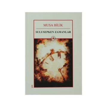 Sulusepken Zamanlar - Musa Bilik