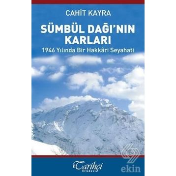Sümbül Dağı’nın Karları - 1946 Yılında Bir Hakkari Seyahati - Cahit Kayra