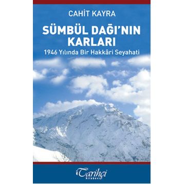 Sümbül Dağı’nın Karları - 1946 Yılında Bir Hakkari Seyahati - Cahit Kayra