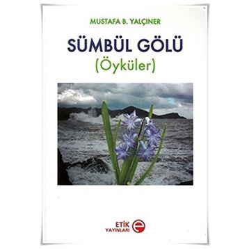 SÜMBÜL GÖLÜ ÖYKÜLER - MUSTAFA B. YALÇINER