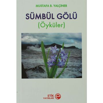 SÜMBÜL GÖLÜ ÖYKÜLER - MUSTAFA B. YALÇINER