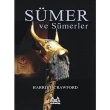 Sümer ve Sümerler - Harriet Crawford
