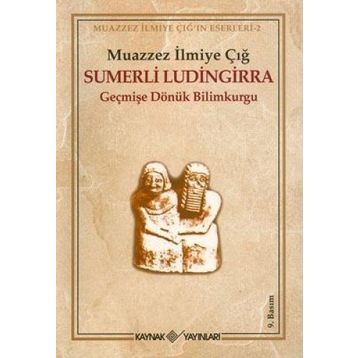 SÜMERLİ LÜDİNGİRRA - MUAZZEZ İLMİYE ÇIĞ