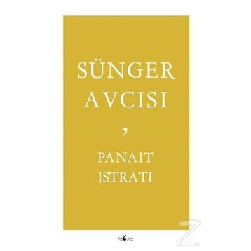 SÜNGER AVCISI - PANAIT ISTRATI