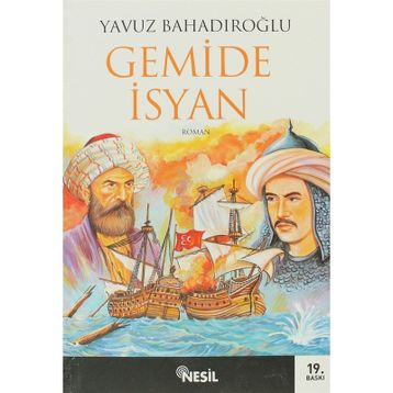 SUNGUROĞLU - GEMIDE İSYAN - YAVUZ BAHADIROĞLU
