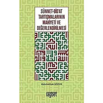 Sünnet Bid'at Tartışmalarının Mahiyeti ve Değerlendirilmesi - Abdulvehhab Gözün
