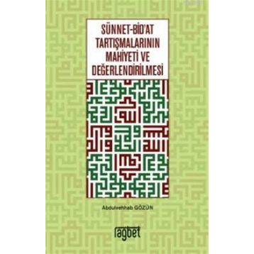 Sünnet Bid'at Tartışmalarının Mahiyeti ve Değerlendirilmesi - Abdulvehhab Gözün