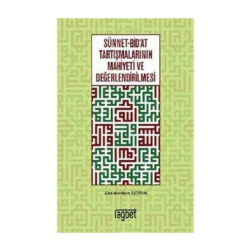 Sünnet Bid'at Tartışmalarının Mahiyeti ve Değerlendirilmesi - Abdulvehhab Gözün