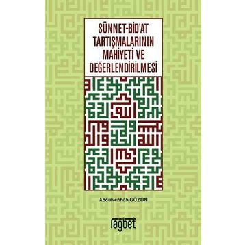 Sünnet Bid'at Tartışmalarının Mahiyeti ve Değerlendirilmesi - Abdulvehhab Gözün