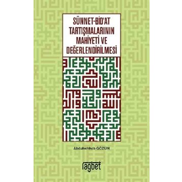 Sünnet Bid'at Tartışmalarının Mahiyeti ve Değerlendirilmesi - Abdulvehhab Gözün