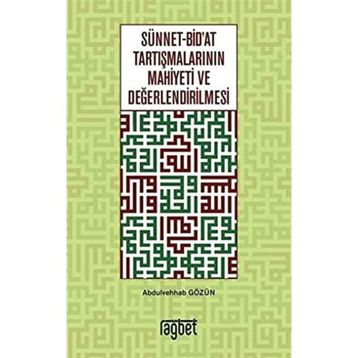 Sünnet Bid'at Tartışmalarının Mahiyeti ve Değerlendirilmesi - Abdulvehhab Gözün