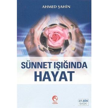 SÜNNET İŞIĞINDA HAYAT - AHMED ŞAHİN