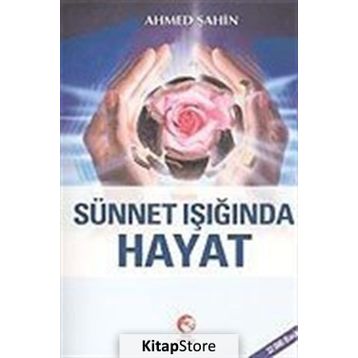 SÜNNET İŞIĞINDA HAYAT - AHMED ŞAHİN