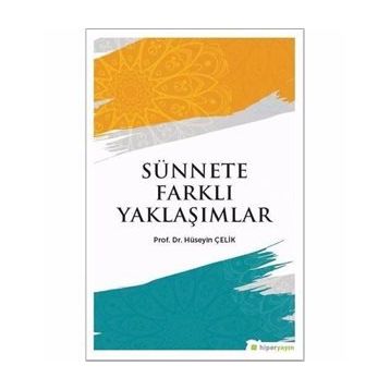 Sünnete Farklı Yaklaşımlar - Hüseyin Çelik