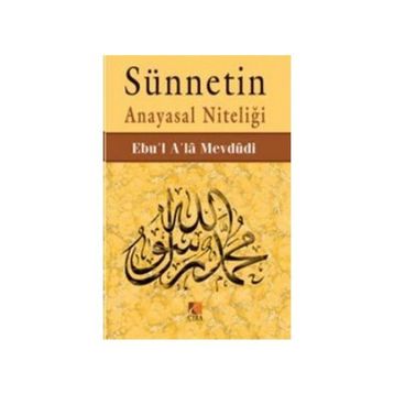 SÜNNETİ ANAYASAL NİTELİĞİ - EBU`L ALA MEVDUDI
