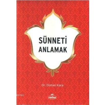 SÜNNETİ ANLAMAK - OSMAN KARA