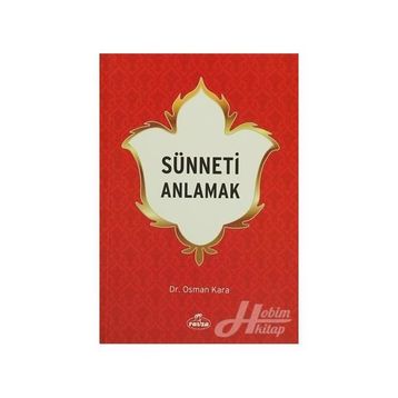 SÜNNETİ ANLAMAK - OSMAN KARA