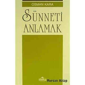 SÜNNETİ ANLAMAK - OSMAN KARA