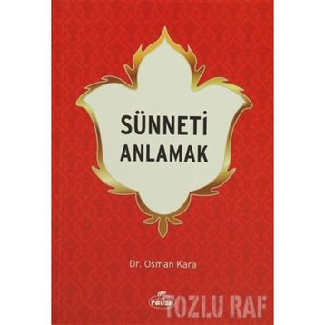 SÜNNETİ ANLAMAK - OSMAN KARA