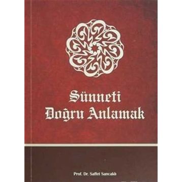 Sünneti Doğru Anlamak - Saffet Sancaklı