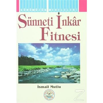 Sünneti İnkar Fitnesi - İsmail Mutlu