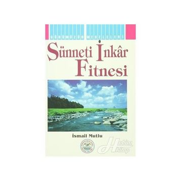 Sünneti İnkar Fitnesi - İsmail Mutlu