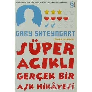 SÜPER ACIKLI GERÇEK BIR AŞK HIKAYESI - GARY SHTEYNGART