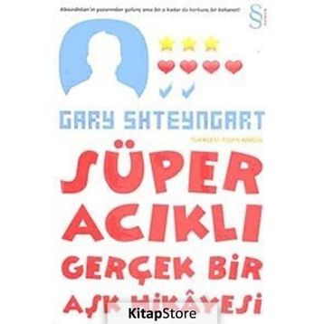 SÜPER ACIKLI GERÇEK BIR AŞK HIKAYESI - GARY SHTEYNGART