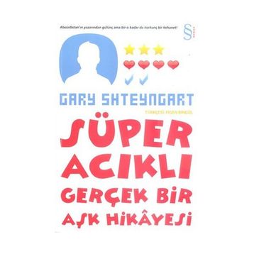 SÜPER ACIKLI GERÇEK BIR AŞK HIKAYESI - GARY SHTEYNGART