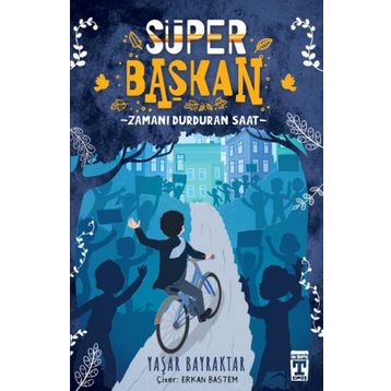 Süper Başkan Zamanı Durduran Saat - Yaşar Bayraktar