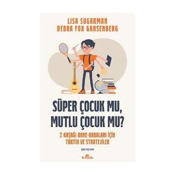 Süper Çocuk Mu, Mutlu Çocuk Mu? - Lisa Sugarman