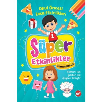 Süper Etkinlikler Renkler Şekiller - Okul Öncesi Zeka Etkinlikleri - Kolektif