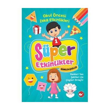 Süper Etkinlikler Renkler Şekiller - Okul Öncesi Zeka Etkinlikleri - Kolektif