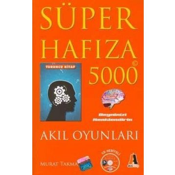 SÜPER HAFIZA 5000 - AKIL OYUNLARI : TURUNCU KITAP - MURAT TAKMA