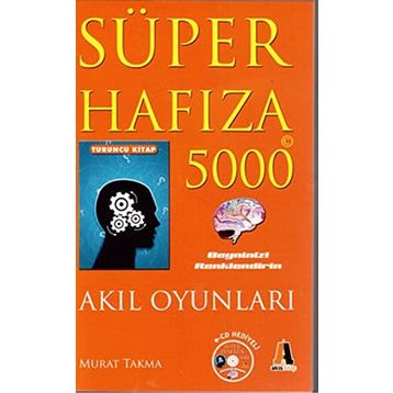 SÜPER HAFIZA 5000 - AKIL OYUNLARI : TURUNCU KITAP - MURAT TAKMA