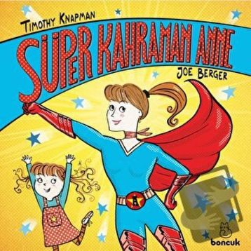 Süper Kahraman Anne - Timothy Knapman