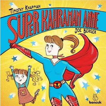 Süper Kahraman Anne - Timothy Knapman