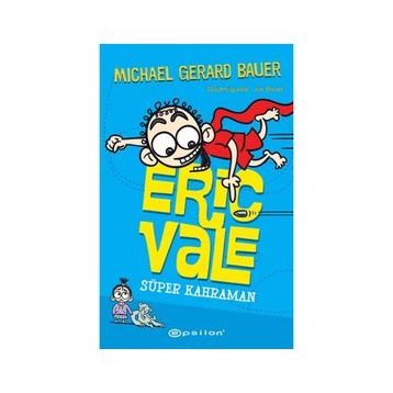 Süper Kahraman - Eric Vale - Michael Gerard Bauer